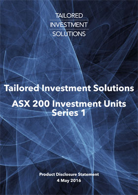 Tailored Investment Solutions ASX 200 Series 1 PDS