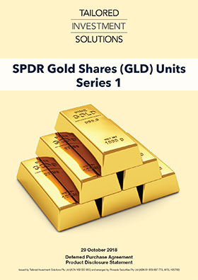 Tailored Investment Solutions SPDR Gold Shares Series 1 PDS